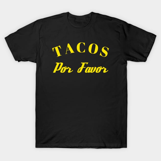 Tacos Por Favor T-Shirt by BlimpCo